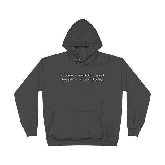 something good unisex hoodie (available in 5 colors)