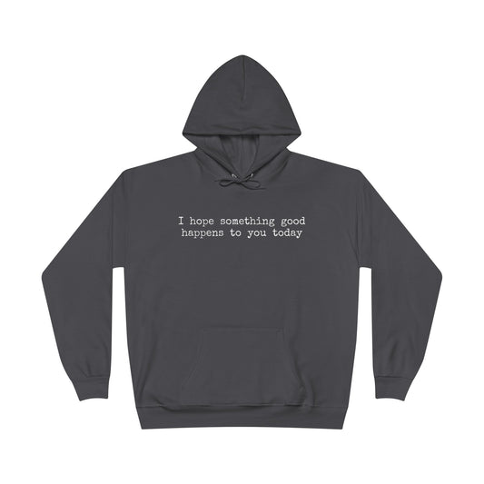 something good unisex hoodie (available in 5 colors)