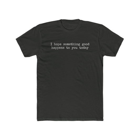 something good t shirt (available in 7 colors)